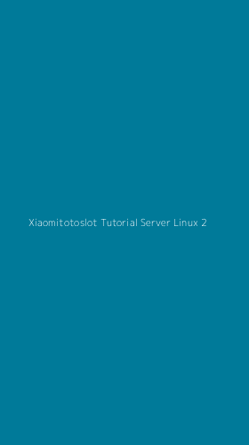 Tampilan Antarmuka Aplikasi Xiaomitotoslot Tutorial Server Linux - 2
