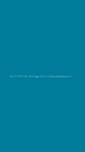 Tampilan Antarmuka Aplikasi Xin 77 Rtp Slot Tertinggi Hari Ini Gampang Maxwin - 4
