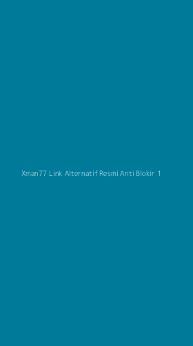 Tampilan Antarmuka Aplikasi Xman77 Link Alternatif Resmi Anti Blokir - 1