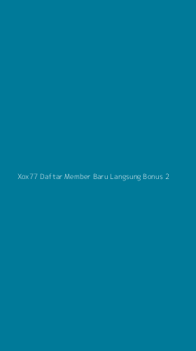 Tampilan Antarmuka Aplikasi Xox77 Daftar Member Baru Langsung Bonus - 2