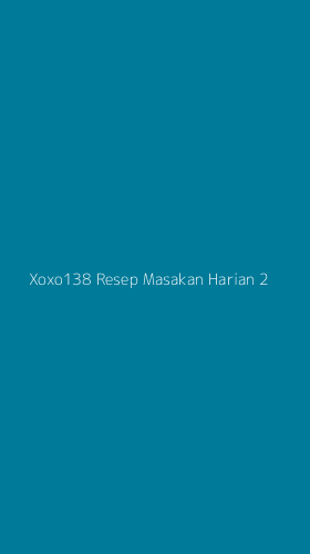 Tampilan Antarmuka Aplikasi Xoxo138 Resep Masakan Harian - 2