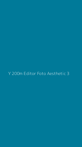 Tampilan Antarmuka Aplikasi Y 200m Editor Foto Aesthetic - 3