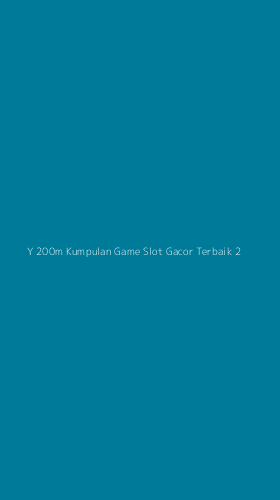 Tampilan Antarmuka Aplikasi Y 200m Kumpulan Game Slot Gacor Terbaik - 2