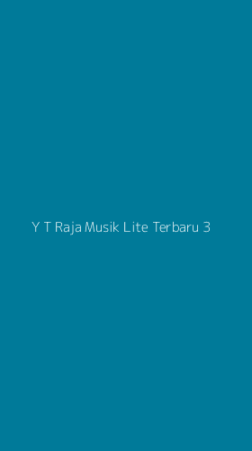 Tampilan Antarmuka Aplikasi Y T Raja Musik Lite Terbaru - 3