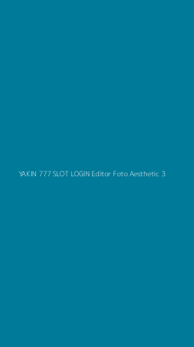 Tampilan Antarmuka Aplikasi Yakin 777 Slot Login Editor Foto Aesthetic - 3