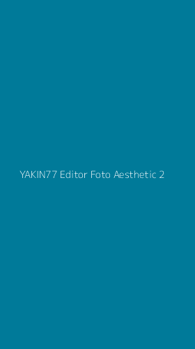 Tampilan Antarmuka Aplikasi Yakin77 Editor Foto Aesthetic - 2