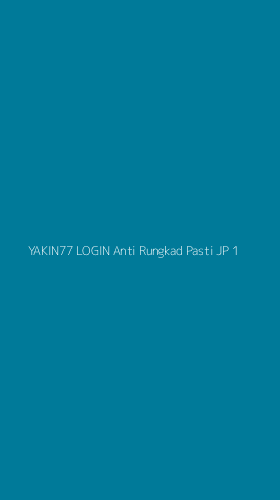 Tampilan Antarmuka Aplikasi Yakin77 Login Anti Rungkad Pasti Jp - 1