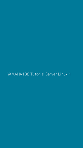 Tampilan Antarmuka Aplikasi Yamaha138 Tutorial Server Linux - 1