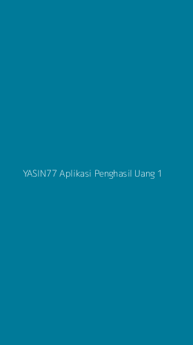 Tampilan Antarmuka Aplikasi Yasin77 Aplikasi Penghasil Uang - 1