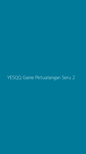 Tampilan Antarmuka Aplikasi Yesqq Game Petualangan Seru - 2