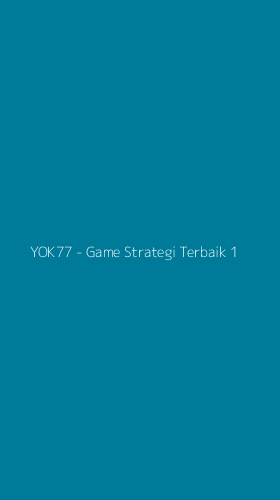 Tampilan Antarmuka Aplikasi YOK77 - Game Strategi Terbaik - 1