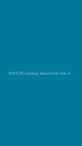Tampilan Antarmuka Aplikasi Youtoto Aplikasi Baca Komik Indo - 4