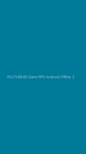 Tampilan Antarmuka Aplikasi Youtube4d Game Rpg Android Offline - 2