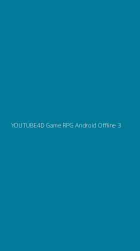 Tampilan Antarmuka Aplikasi Youtube4d Game Rpg Android Offline - 3