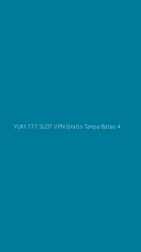 Tampilan Antarmuka Aplikasi Yuki 777 Slot Vpn Gratis Tanpa Batas - 4