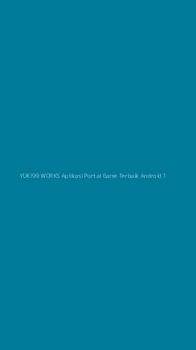 Tampilan Antarmuka Aplikasi Yuki99 Works Aplikasi Portal Game Terbaik Android - 1