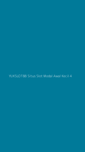 Tampilan Antarmuka Aplikasi Yukslot88 Situs Slot Modal Awal Kecil - 4