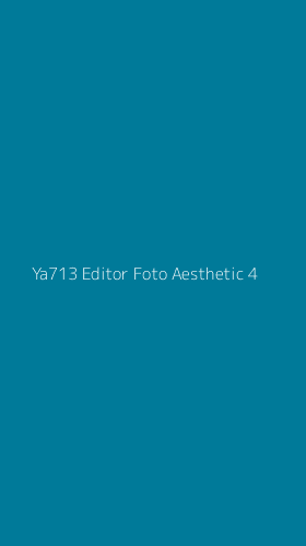Tampilan Antarmuka Aplikasi Ya713 Editor Foto Aesthetic - 4