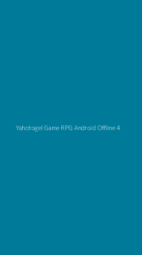 Tampilan Antarmuka Aplikasi Yahotogel Game Rpg Android Offline - 4