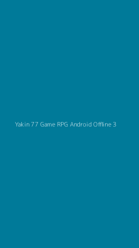 Tampilan Antarmuka Aplikasi Yakin 77 Game Rpg Android Offline - 3