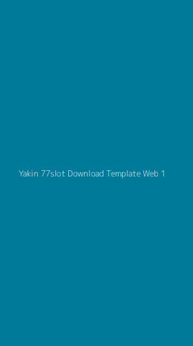 Tampilan Antarmuka Aplikasi Yakin 77slot Download Template Web - 1