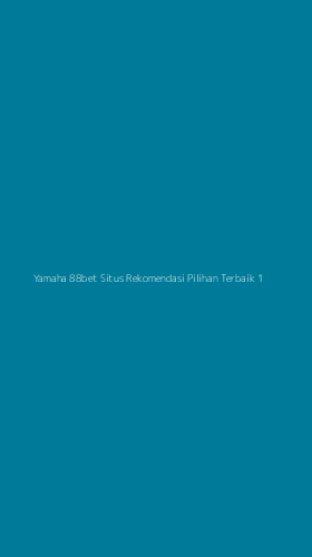 Tampilan Antarmuka Aplikasi Yamaha 88bet Situs Rekomendasi Pilihan Terbaik - 1