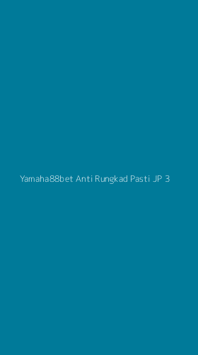 Tampilan Antarmuka Aplikasi Yamaha88bet Anti Rungkad Pasti Jp - 3
