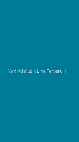Tampilan Antarmuka Aplikasi Yank4d Musik Lite Terbaru - 1