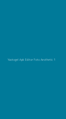 Tampilan Antarmuka Aplikasi Yaotogel Apk Editor Foto Aesthetic - 1