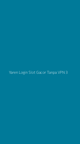 Tampilan Antarmuka Aplikasi Yaren Login Slot Gacor Tanpa Vpn - 3