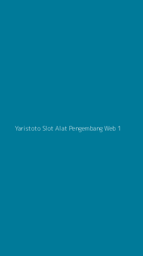 Tampilan Antarmuka Aplikasi Yaristoto Slot Alat Pengembang Web - 1