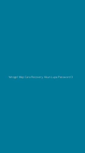 Tampilan Antarmuka Aplikasi Yatogel Wap Cara Recovery Akun Lupa Password - 3