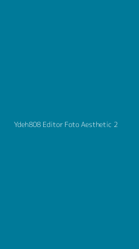 Tampilan Antarmuka Aplikasi Ydeh808 Editor Foto Aesthetic - 2
