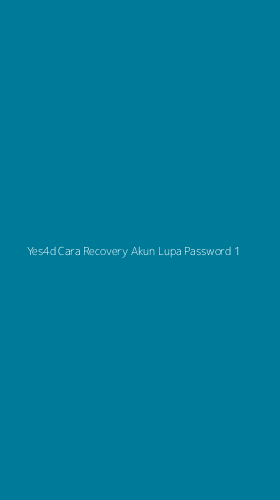 Tampilan Antarmuka Aplikasi Yes4d Cara Recovery Akun Lupa Password - 1