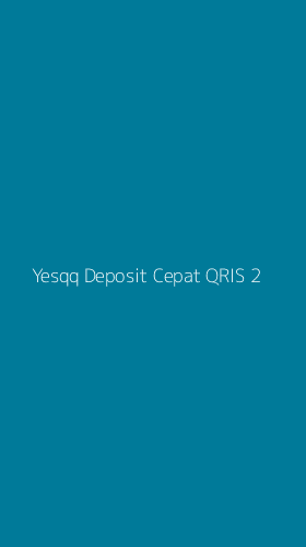 Tampilan Antarmuka Aplikasi Yesqq Deposit Cepat Qris - 2