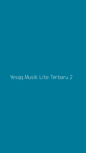 Tampilan Antarmuka Aplikasi Yesqq Musik Lite Terbaru - 2