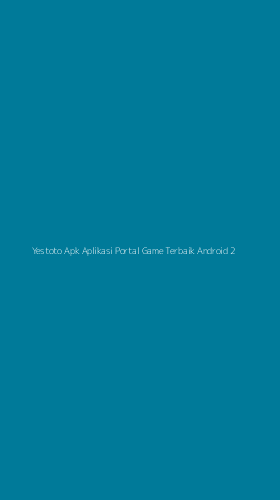 Tampilan Antarmuka Aplikasi Yestoto Apk Aplikasi Portal Game Terbaik Android - 2