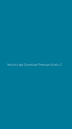 Tampilan Antarmuka Aplikasi Yestoto Apk Download Premium Gratis - 2