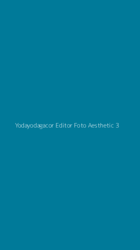 Tampilan Antarmuka Aplikasi Yodayodagacor Editor Foto Aesthetic - 3