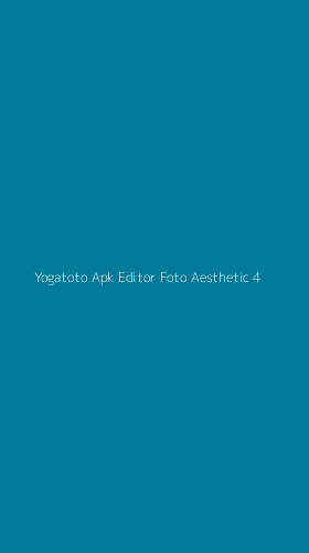 Tampilan Antarmuka Aplikasi Yogatoto Apk Editor Foto Aesthetic - 4