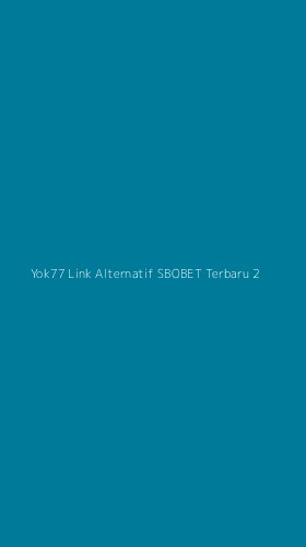 Tampilan Antarmuka Aplikasi Yok77 Link Alternatif Sbobet Terbaru - 2