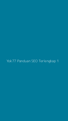 Tampilan Antarmuka Aplikasi Yok77 Panduan Seo Terlengkap - 1