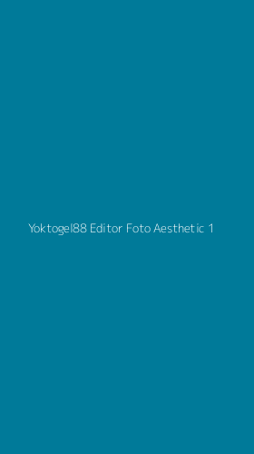 Tampilan Antarmuka Aplikasi Yoktogel88 Editor Foto Aesthetic - 1