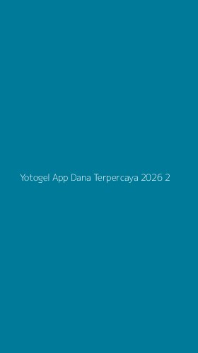 Tampilan Antarmuka Aplikasi Yotogel App Dana Terpercaya 2026 - 2