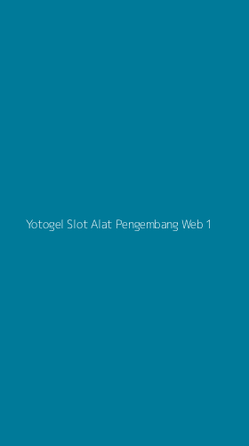 Tampilan Antarmuka Aplikasi Yotogel Slot Alat Pengembang Web - 1