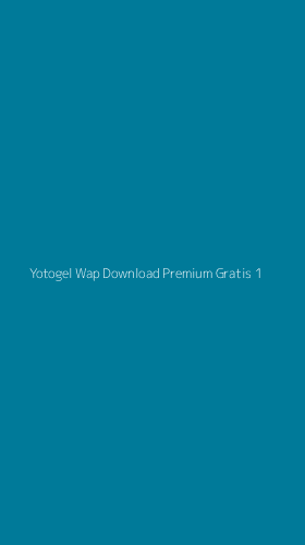 Tampilan Antarmuka Aplikasi Yotogel Wap Download Premium Gratis - 1