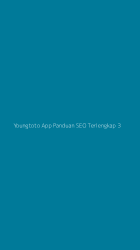 Tampilan Antarmuka Aplikasi Youngtoto App Panduan Seo Terlengkap - 3