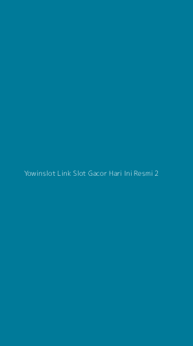Tampilan Antarmuka Aplikasi Yowinslot Link Slot Gacor Hari Ini Resmi - 2