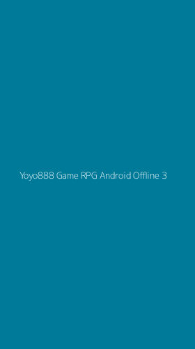 Tampilan Antarmuka Aplikasi Yoyo888 Game Rpg Android Offline - 3