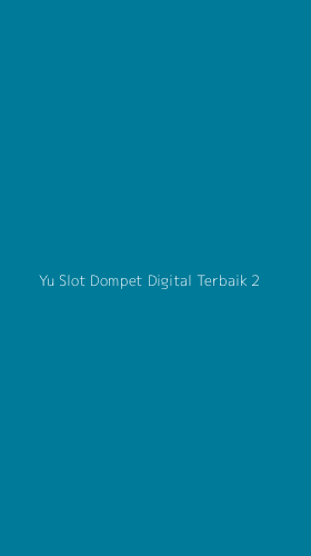 Tampilan Antarmuka Aplikasi Yu Slot Dompet Digital Terbaik - 2